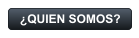 �QUIEN SOMOS?