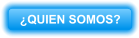 �QUIEN SOMOS?