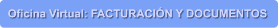 Oficina Virtual: FACTURACI�N Y DOCUMENTOS