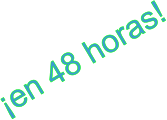 �en 48 horas!